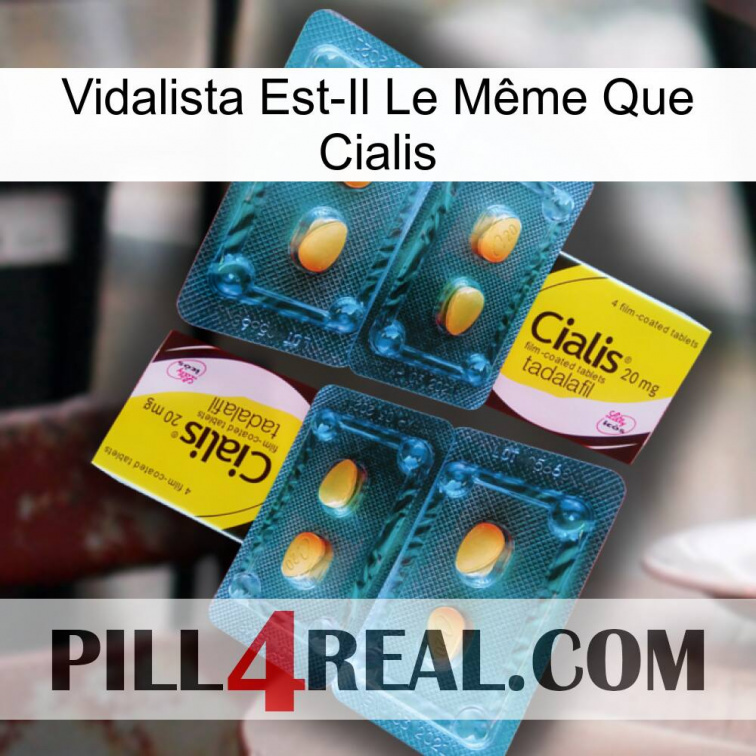 Vidalista Est-Il Le Même Que Cialis cialis5